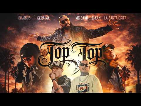 Dharius, Gera MX, MC Davo, C-Kan, La Santa Grifa - Top Top