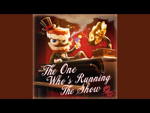 The One Who's Running the Show