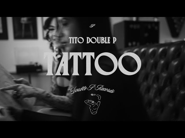 Tattoo - Tito Double P (Video Oficial)