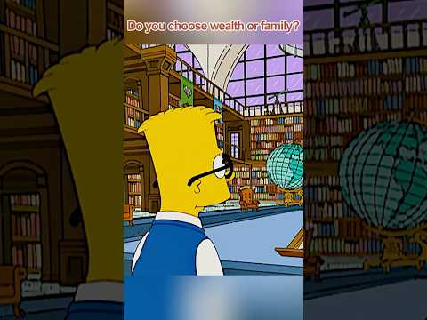 Do you choose wealth or family? #foryou #simpsons #short #movie