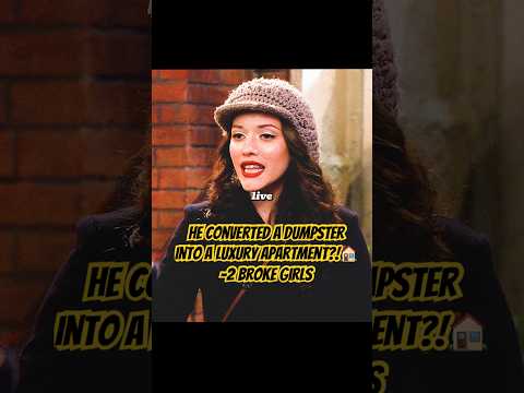 He Converted a Dumpster Into a Luxury Apartment?!🏠 -2 Broke Girls#shortvideo #funny
