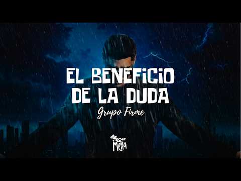 Grupo Firme — El Beneficio De La Duda (Letra/Lyrics)