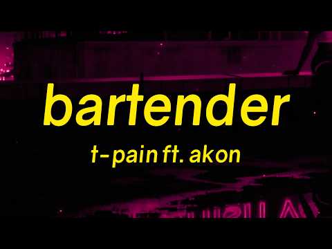 T-Pain - Bartender (Lyrics) ft. Akon