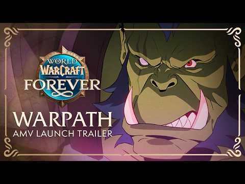 WARPATH | World of Warcraft: Forever AMV Launch Trailer