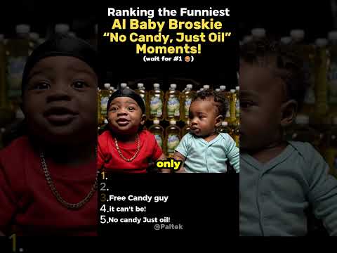 Ranking the Funniest AI Baby Broskie "No Candy, Just Oil" Moments 😂🛢️🍬