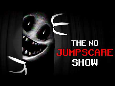 The No Jumpscare Show
