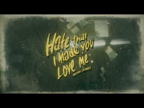 Ariana Grande - hate that i made you love me (official lyric video)