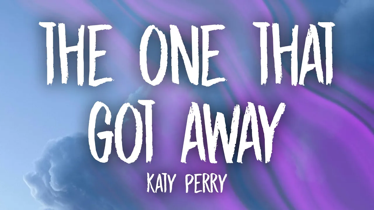 Katy Perry - The One That Got Away (Lyrics)