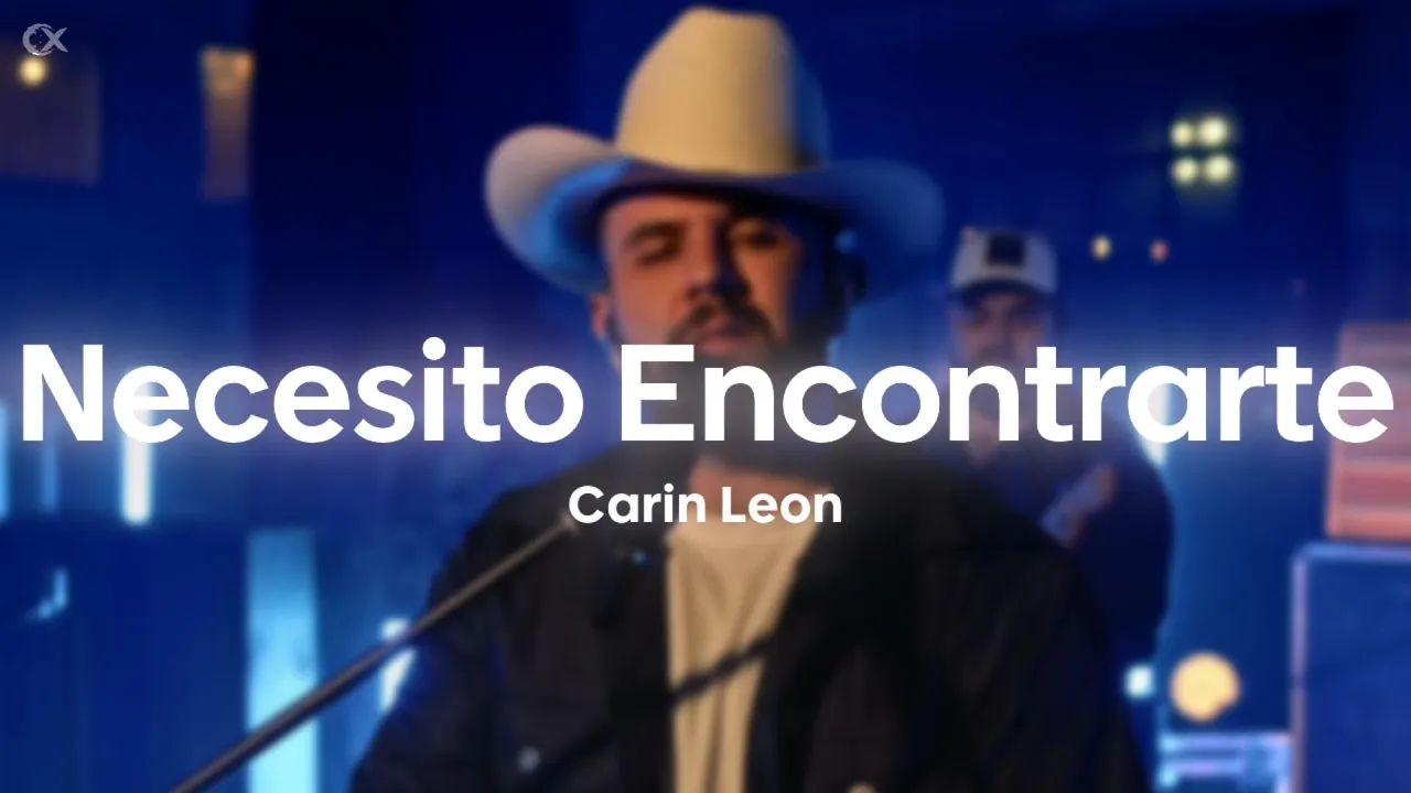 Necesito Encontrarte - Carin Leon (Letra)
