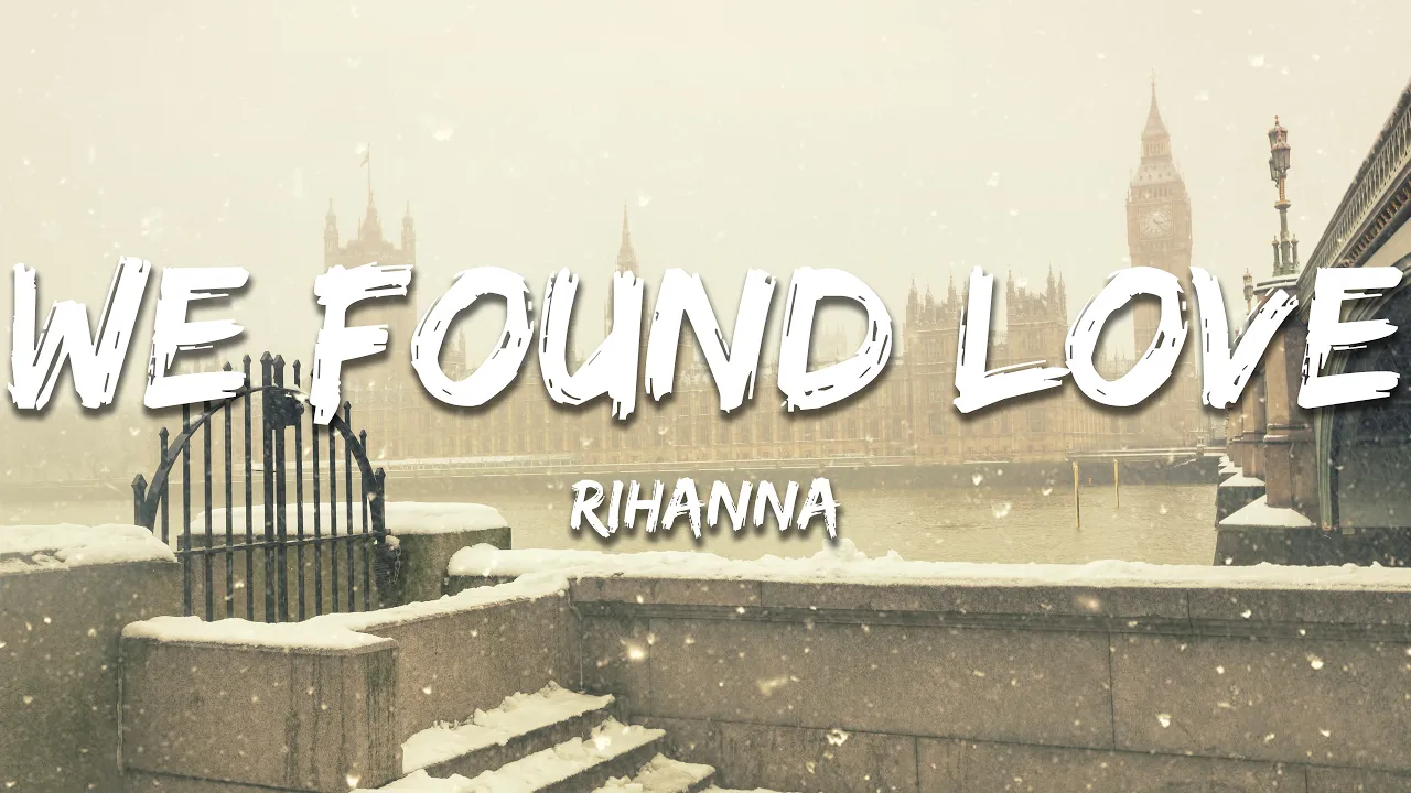 Rihanna, Calvin Harris - We Found Love (Lyrics)