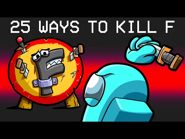 25 Ways To Kill F in Among Us