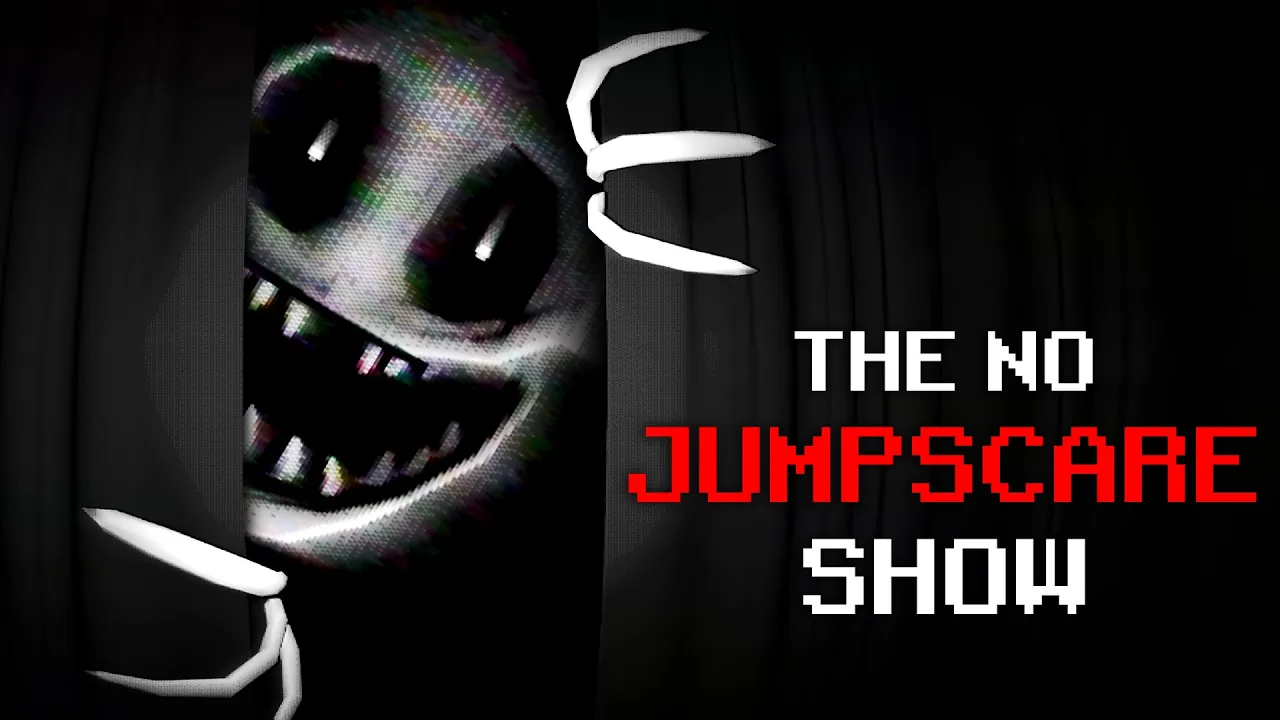 The No Jumpscare Show