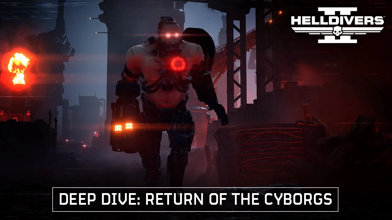 Helldivers 2 - Return of the Cyborgs Deep Dive